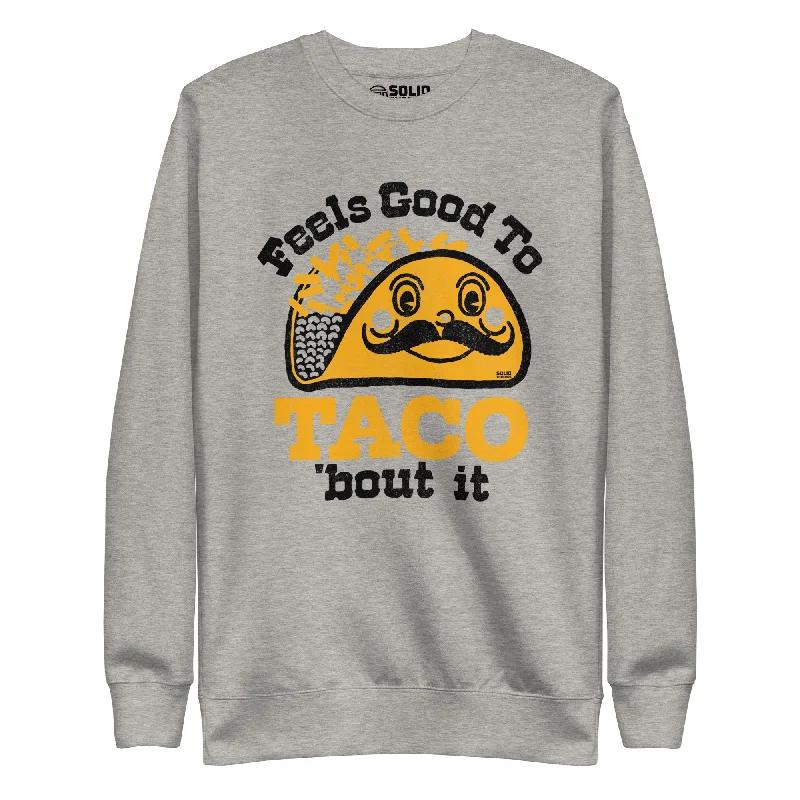 Feels Good To Taco Bout It Classic Fleece Sweatshirt Hoodie with Ribbed Hem Stretchable Secure